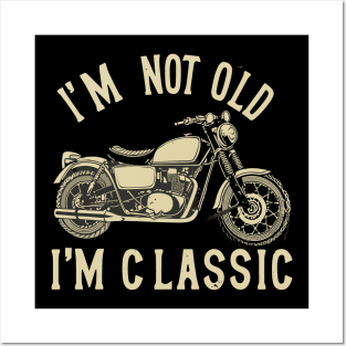 Classic Motorcycle I'm Not Old I'm Classic Vintage Style Posters and Art